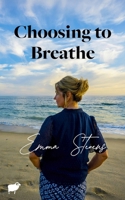Choosing to Breathe 1967021996 Book Cover