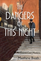 The Dangers of This Night: An Everett Carr Mystery 1685122892 Book Cover