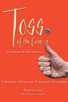 Toss of the Coin: Choosing My Gay Destiny 0998562211 Book Cover