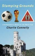 Stamping Grounds: Exploring Liechtenstein and its World Cup Dream 0316859397 Book Cover