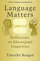 Language Matters: Reflections on Educational Linguistics (PB) 1607520605 Book Cover