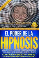 El Poder de la HIPNOSIS: Manual Te�rico-Pr�ctico de Formaci�n en HIPNOSIS Y el Desarrollo de las Habilidades Hipn�ticas Secretas 1981502351 Book Cover