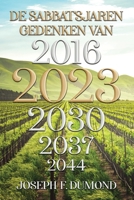 De Sabbatsjaren Gedenken Van 2016, 2023, 2030, 2037, 2044: Het Doorbreken van de Vloeken Door Gehoorzaamheid (Dutch Edition) B087L8RGP4 Book Cover