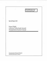 Future Flight: A Review of the Small Aircraft Transportation System Concept (National Research Council 0309072484 Book Cover