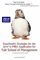Essaysnark's Strategies for the 2014-'15 MBA Application for Yale School of Management: A Snarkstrategies Guide 1938098250 Book Cover