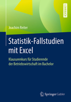 Statistik-Fallstudien Mit Excel: Klausurenkurs Für Studierende Der Betriebswirtschaft Im Bachelor 365816039X Book Cover