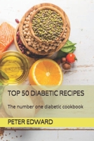 TOP 50 DIABETIC RECIPES: The number one diabetic cookbook B08J5BD6LK Book Cover