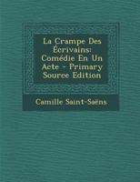 La Crampe Des crivains: Comdie En Un Acte 1287606288 Book Cover