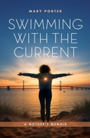 Swimming with the Current: A Mother's Memoir B0HBQY93TS Book Cover