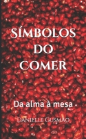 Símbolos do Comer: Da alma à mesa (Portuguese Edition) B0FFY16925 Book Cover