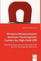 Distance Measurements Between Paramagnetic Centers by High-Field EPR 3639058089 Book Cover