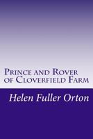 Prince and Rover of Cloverfield Farm 1518721834 Book Cover