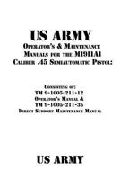 US Army Operator's & Maintenance Manuals for the M1911A1 Caliber .45 Semiautomatic Pistol: : Consisting of TM 9-1005-211-12 Operator's Manual & TM 9-1005-211-35 Direct Support Maintenance Manual 1535551798 Book Cover