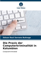 Die Praxis der Computerkriminalität in Kolumbien 6206879380 Book Cover