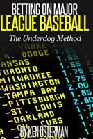 Betting on Major League Baseball: The Underdog Method 1985771470 Book Cover