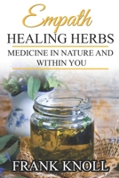 Empath Healing Herbs: Medicine in Nature and Within You B08B35X4B6 Book Cover