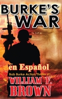 Burke's War, en Español: Bob Burke Action Thriller #1 (Bob Burke Suspense Novels, en Español) 108810097X Book Cover