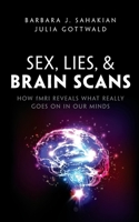 Sex, Lies, and Brain Scans: How Fmri Reveals What Really Goes on in Our Minds 0198752881 Book Cover