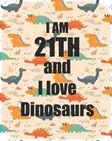 I am 21th and I love Dinosaurs: Perfect Dinosaurs coloring book Gift For Kids and Adults, Mega Fan of Jurassic World With Amazing Artwork. Keep Them Happy. B08T4MLSTM Book Cover