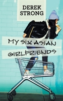 My Six Asian Girlfriends B0BLYGMK82 Book Cover