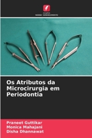 Os Atributos da Microcirurgia em Periodontia 6205701243 Book Cover