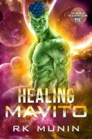 Healing Mavito: Sci-Fi, Alien Warrior Romance - Hissa Warrior, Book 5 (Hissa Warrior Series) 1962699099 Book Cover