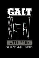 Gait Well Soon with Physical Therapy: Physiotherapy Notebook to Write in, 6x9, Lined, 120 Pages Journal 169804951X Book Cover