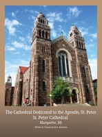 The Cathedral Dedicated to the Apostle, St. Peter B0DRS525K4 Book Cover