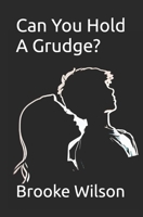 Can You Hold A Grudge? B0DXWB8PMG Book Cover