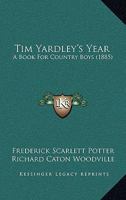Tim Yardley's Year: A Book For Country Boys 1025043588 Book Cover