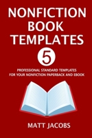 Nonfiction Book Templates: 5 Professional Standard Templates For Your Nonfiction Paperback And Ebook B08NDZ3JQQ Book Cover