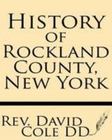History of Rockland County, New York 1628450134 Book Cover