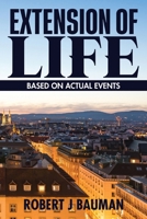 Extension of Life: Based on Actual Events B0DZBRDBKQ Book Cover