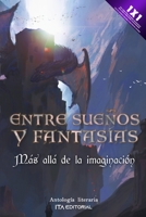 Entre sueños y fantasías: Más allá de la imaginación B0BMSNR28S Book Cover