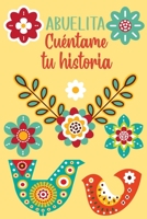 Abuelita Cuéntame tu historia: Un libro personalizado sobre la vida de tu Abuela B0948JTCXD Book Cover