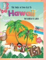 The Pack of Poo Fly to Hawaii (Karen R Lacy Children's Books) B0GPQTQN96 Book Cover