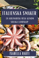 Italienska Smaker: En Kulinarisk Resa Genom Soliga Landskap 1835590357 Book Cover