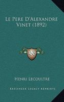 Le Pere D'Alexandre Vinet (1892) 1141180081 Book Cover