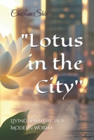 "Lotus in the City’’: Living Spiritual in a Modern World B0FCF179WP Book Cover