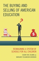 The Buying and Selling of American Education 1607096412 Book Cover