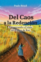 Del caos a la redención: Encontrando a Cristo en el libro de Rut (Spanish Edition) B0GZVV4HHJ Book Cover