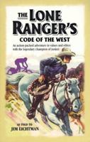 The Lone Ranger's Code of the West: An Action-Packed Adventure in Values and Ethics With the Legendary Champion of Justice 0964859106 Book Cover