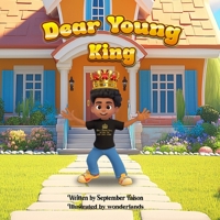 Dear Young King: No One Can Take Your Crown B0F5CLDZGN Book Cover
