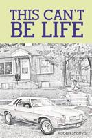 This Can't Be Life 1640963219 Book Cover