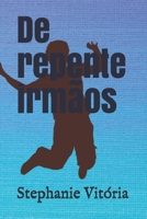 De repente irmãos B08DC3ZHPX Book Cover