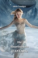 Die Eisprinzessin (FANTASY) (German Edition) B0CQVQWP3H Book Cover
