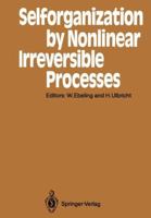 Selforganization by Nonlinear Irreversible Processes: Proceedings of the Third International Conference K]hlungsborn, Gdr, March 18-22, 1985 3642710069 Book Cover