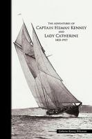 The Adventures of Captain Heman Kenney and Lady Catherine 1833-1917 0996680756 Book Cover