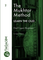 The Mukhtar Method - Oud Upper Beginner 0244444013 Book Cover