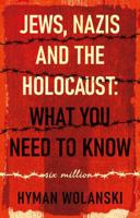 Jews, Nazis and the Holocaust: What You Need to Know 1836284640 Book Cover